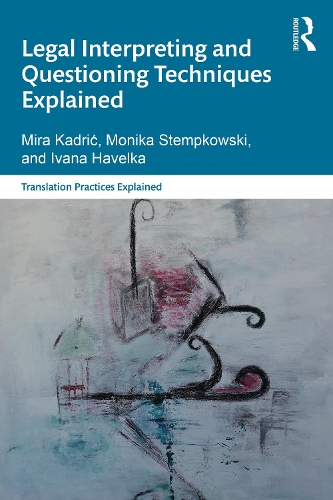 [object Object] «Legal Interpreting and Questioning Techniques Explained», автор Міра Кадріч - фото №1