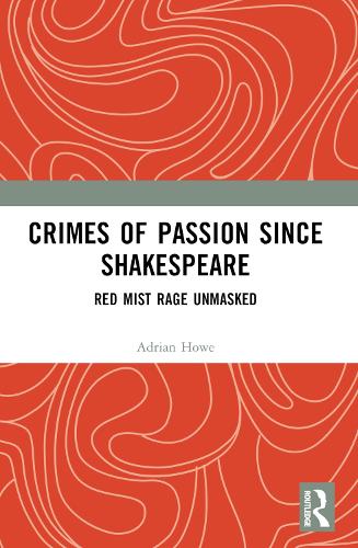 Бумажная книга «Crimes of Passion Since Shakespeare: Red Mist Rage Unmasked», автор Адриан Хоу - фото №1