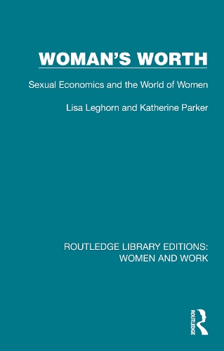 Бумажная книга «Woman's Worth: Sexual Economics and the World of Women», авторов Кэтрин Паркер, Лиза Лигхорн - фото №1
