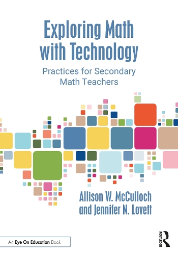 Бумажная книга «Exploring Math with Technology: Practices for Secondary Math Teachers», авторов Эллисон В. Маккалох, Дженнифер Н. Ловетт - фото №1