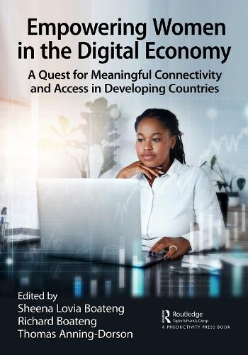 Бумажная книга «Empowering Women in the Digital Economy: A Quest for Meaningful Connectivity and Access in Developing Countries» - фото №1