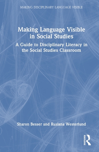 Бумажная книга «Making Language Visible in Social Studies: A Guide to Disciplinary Literacy in the Social Studies Classroom», авторов Руслана Вестерлунд, Шэрон Бессер - фото №1