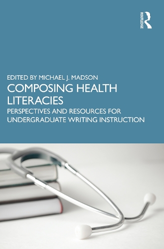 Бумажная книга «Composing Health Literacies: Perspectives and Resources for Undergraduate Writing Instruction» - фото №1