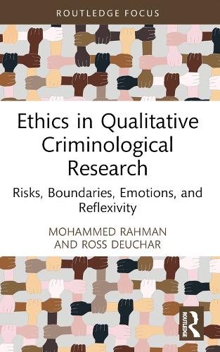 Бумажная книга «Ethics in Qualitative Criminological Research: Risks, Boundaries, Emotions, and Reflexivity», авторов Мохаммед Рахман, Росс Дюшар - фото №1