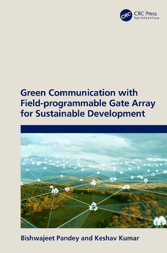 [object Object] «Green Communication with Field-programmable Gate Array for Sustainable Development», авторов Бишваджит Пандей, Кешав Кумар - фото №1