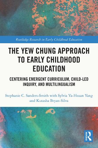Бумажная книга «The Yew Chung Approach to Early Childhood Education: Centering Emergent Curriculum, Child-Led Inquiry, and Multilingualism», авторов Куташа Бриан-Сильва, Стефани К. Сандерс-Смит, Сильвия Я-Хсуан Ян - фото №1