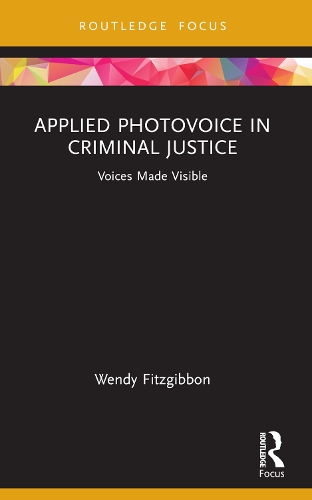 [object Object] «Applied Photovoice in Criminal Justice: Voices Made Visible», автор Венді Фіцгіббон - фото №1
