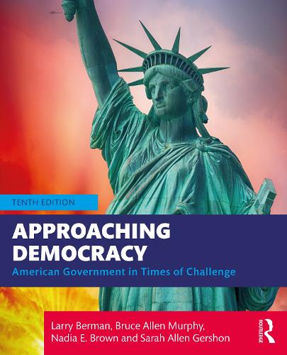 Бумажная книга «Approaching Democracy: American Government in Times of Challenge», авторов Брюс Мерфи, Ларри Берман, Надя Браун, Сара Гершон - фото №1