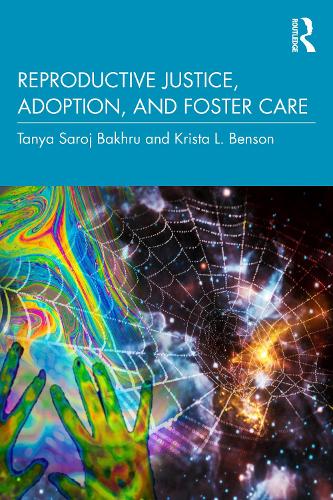 Бумажная книга «Reproductive Justice, Adoption, and Foster Care», авторов Криста Л. Бенсон, Таня Сародж Бахру - фото №1