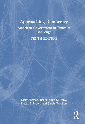 Бумажная книга «Approaching Democracy: American Government in Times of Challenge», авторов Брюс Мерфи, Ларри Берман, Надя Браун, Сара Гершон - фото №1