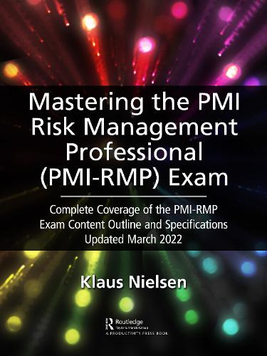 Бумажная книга «Mastering the PMI Risk Management Professional (PMI-RMP) Exam: Complete Coverage of the PMI-RMP Exam Content Outline and Specifications Updated March 2022», автор Клаус Нильсен - фото №1