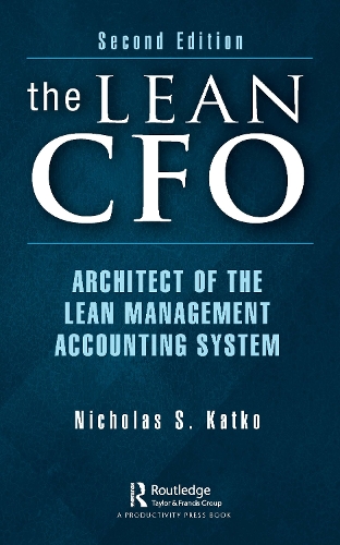 Бумажная книга «The Lean CFO: Architect of the Lean Management Accounting System», автор Николас С. Катко - фото №1