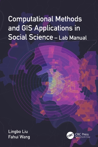 Бумажная книга «Computational Methods and GIS Applications in Social Science - Lab Manual», авторов Фахуэй Ван, Лингбо Лю - фото №1