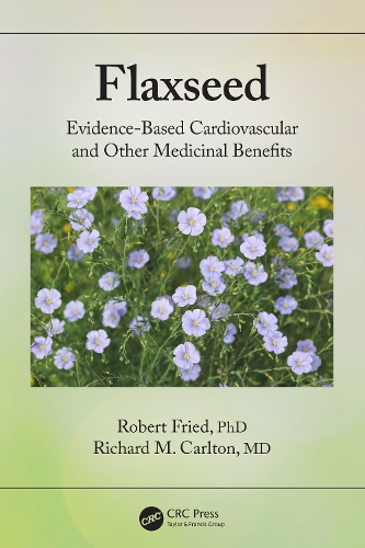 Бумажная книга «Flaxseed: Evidence-based Cardiovascular and other Medicinal Benefits», авторов Ричард Карлтон, Роберт Фрид - фото №1