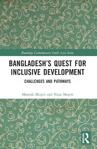 Бумажная книга «Bangladesh’s Quest for Inclusive Development: Challenges and Pathways», авторов Мустафа К. Муджери, Неаз Муджери - фото №1