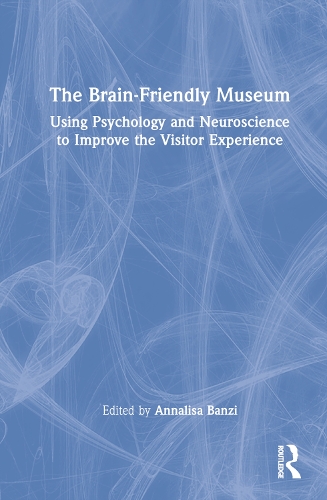 Бумажная книга «The Brain-Friendly Museum: Using Psychology and Neuroscience to Improve the Visitor Experience» - фото №1
