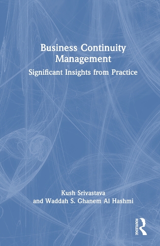 Бумажная книга «Business Continuity Management: Significant Insights from Practice», авторов Куш Шривастава, Ваддах С. Ганем Аль Хашми - фото №1
