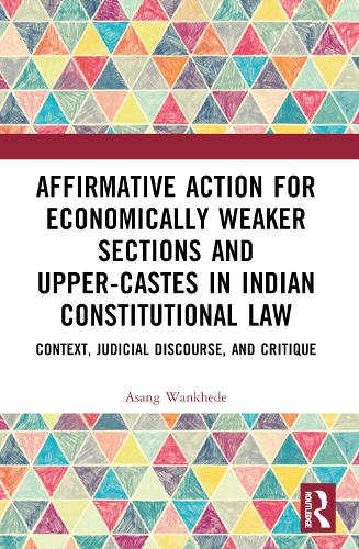 [object Object] «Affirmative Action for Economically Weaker Sections and Upper-Castes in Indian Constitutional Law: Context, Judicial Discourse, and Critique», автор Асанг Ванкхеде - фото №1