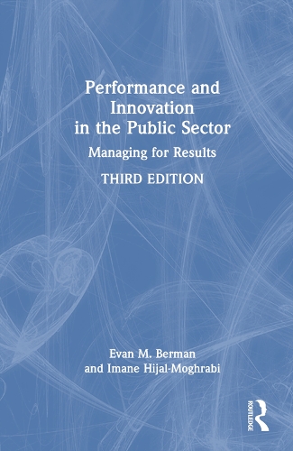 Бумажная книга «Performance and Innovation in the Public Sector: Managing for Results», авторов Эван М. Берман, Иман Хиджал-Мограби - фото №1