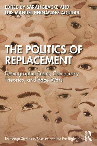 Бумажная книга «The Politics of Replacement: Demographic Fears, Conspiracy Theories, and Race Wars» - фото №1