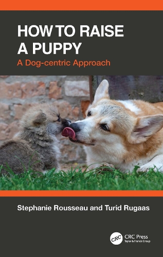 Паперова книга «How to Raise a Puppy: A Dog-centric Approach», автор Турід Руґаас - фото №1