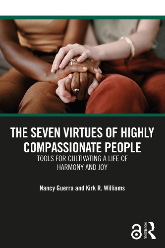 Бумажная книга «The Seven Virtues of Highly Compassionate People: Tools for Cultivating a Life of Harmony and Joy», авторов Кирк Р. Уильямс, Нэнси Гуэрра - фото №1