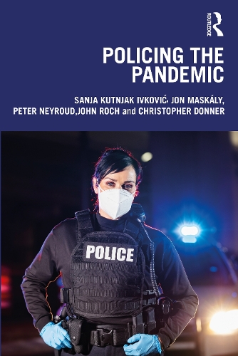 Бумажная книга «Policing the Pandemic», авторов Кристофер М. Доннер, Джон Рох, Йон Маскали, Питер Нейруд, Саня Кутняк Ивкович - фото №1