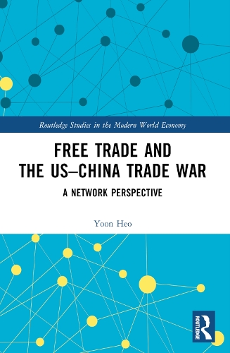 Бумажная книга «Free Trade and the US–China Trade War: A Network Perspective», автор Юн Хео - фото №1