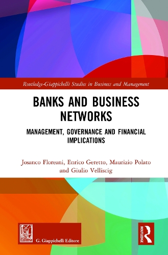 Бумажная книга «Banks and Business Networks: Management, Governance and Financial Implications», авторов Энрико Геретто, Джулио Веллисциг, Хосанко Флореани, Маурицио Полато - фото №1