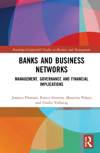 Бумажная книга «Banks and Business Networks: Management, Governance and Financial Implications», авторов Энрико Геретто, Джулио Веллисциг, Хосанко Флореани, Маурицио Полато - фото №1