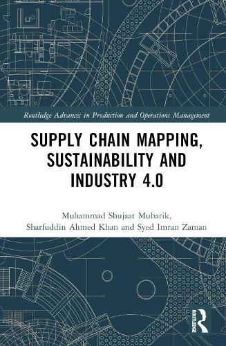 Паперова книга «Supply Chain Mapping, Sustainability, and Industry 4.0», авторів Мухаммад Шуджаат Мубарік, Шарфуддін Ахмед Хан, Сімонов Кусі-Сарпонг, Стів Браун, Саїд Імран Заман - фото №1