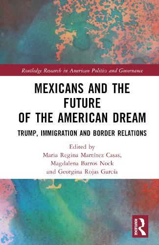 Бумажная книга «Mexicans and the Future of the American Dream: Trump, Immigration and Border Relations» - фото №1