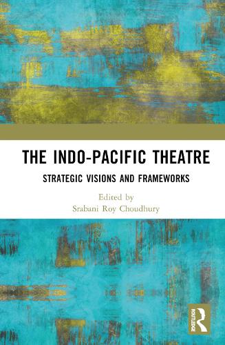 Бумажная книга «The Indo-Pacific Theatre: Strategic Visions and Frameworks» - фото №1