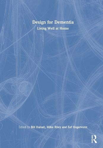 Бумажная книга «Design for Dementia: Living Well at Home», авторов Билл Халсолл, Иф Хогерворст, Майкл Райли - фото №1
