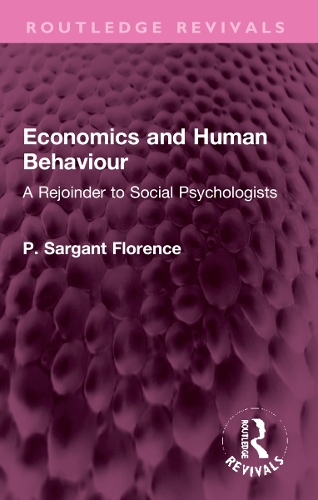 Бумажная книга «Economics and Human Behaviour: A Rejoinder to Social Psychologists», автор Филипп Саргант Флоренс - фото №1