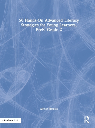 Паперова книга «50 Hands-On Advanced Literacy Strategies for Young Learners, PreK-Grade 2», автор Еллісон Бемісс - фото №1