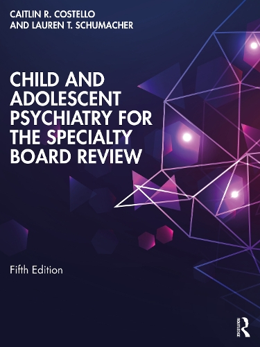 Бумажная книга «Child and Adolescent Psychiatry for the Specialty Board Review», авторов Кейтлин Костелло, Лорен Шумахер - фото №1