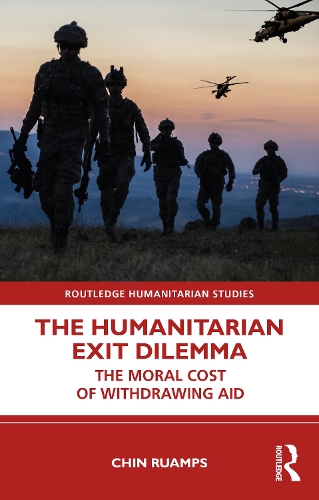 Бумажная книга «The Humanitarian Exit Dilemma: The Moral Cost of Withdrawing Aid», автор Чин Руампс - фото №1