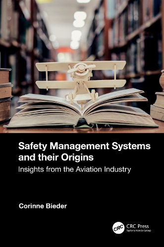 Бумажная книга «Safety Management Systems and their Origins: Insights from the Aviation Industry», автор Коринна Бидер - фото №1