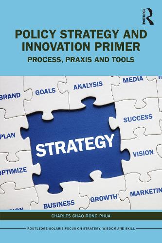 Бумажная книга «Policy Strategy and Innovation Primer: Process, Praxis and Tools», автор Чарльз Чао Ронг Фуа - фото №1