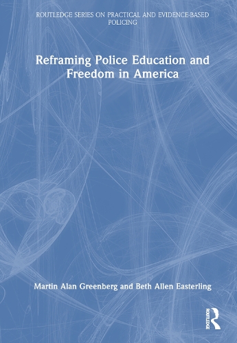 Бумажная книга «Reframing Police Education and Freedom in America», авторов Бет Аллен Истерлинг, Мартин Алан Гринберг - фото №1