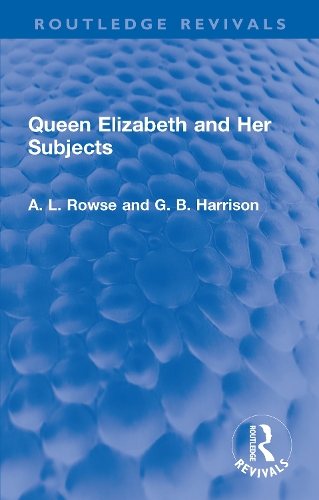 Бумажная книга «Queen Elizabeth and Her Subjects», авторов А. Л. Роуз, Г. Б. Харрисон - фото №1