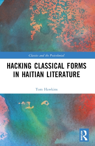 Паперова книга «Hacking Classical Forms in Haitian Literature», автор Том Хокінс - фото №1