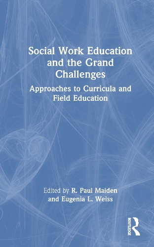 Паперова книга «Social Work Education and the Grand Challenges: Approaches to Curricula and Field Education» - фото №1