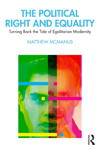 Паперова книга «The Political Right and Equality: Turning Back the Tide of Egalitarian Modernity», автор Метью Макманус - фото №1