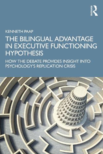 Паперова книга «The Bilingual Advantage in Executive Functioning Hypothesis: How the debate provides insight into psychology’s replication crisis», автор Кеннет Паап - фото №1