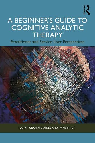 Бумажная книга «A Beginner’s Guide to Cognitive Analytic Therapy: Practitioner and Service User Perspectives», авторов Джейн Финч, Сара Крейвен-Стайнс - фото №1