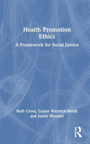 Бумажная книга «Health Promotion Ethics: A Framework for Social Justice», авторов Джеймс Вудалл, Луиза Уорвик-Бут, Рут Кросс - фото №1