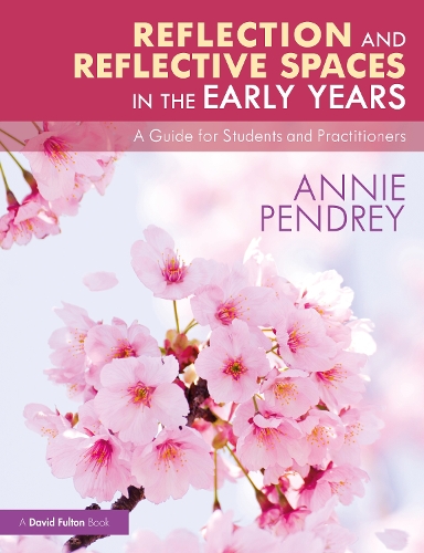 Паперова книга «Reflection and Reflective Spaces in the Early Years: A Guide for Students and Practitioners», автор Енні Пендрі - фото №1