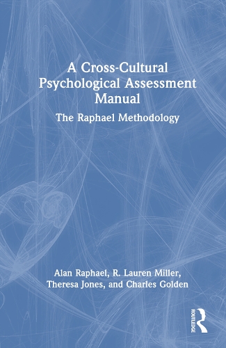 Бумажная книга «A Cross-Cultural Psychological Assessment Manual: The Raphael Methodology», авторов Алан Рафаэль, Чарльз Голден, Р. Лорен Миллер, Тереза Джонс - фото №1